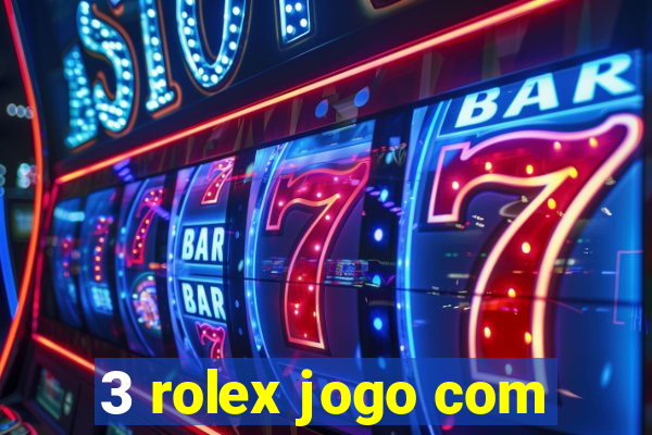 3 rolex jogo com